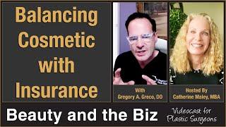 Balancing Cosmetic with Insurance — with Gregory A  Greco, DO