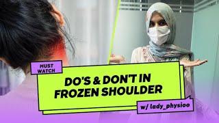 Do's and Don't in frozen shoulder (Adhesive Capsulitis) Easy tricks to manage shoulder pain
