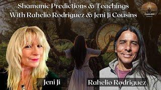 Shamanic Predictions & Teachings With Rahelio Rodriguez & Jeni Ji Cousins