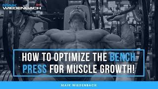How to Optimize the Bench Press for Muscle Growth!