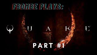 Quake 2021 - Xbox Game pass - Fbombe Plays: Blind Play Through Part 1...