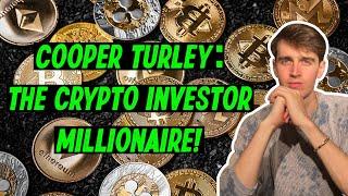 Cooper Turley: The Early Crypto Investor Millionaire