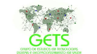 GETS - Grupo de Estudo em Geotecnologias Digitais e Geoprocessamento em Saúde