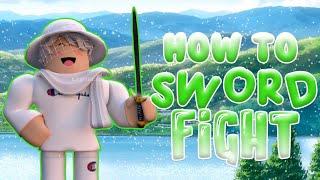 How to SWORD FIGHT! ROBLOX || LegitBlaze