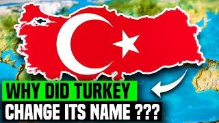 Why Did Turkey Change Its Name?