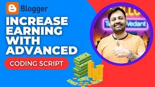 How to Increase Blogger Earning with Advanced Coding Script