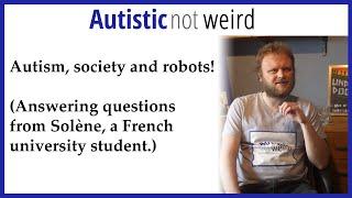 Autism, society and robots! (subtitled)