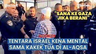 Seorang Kakek Tantang Gerombolan Tentara Israel, VIRAL!!