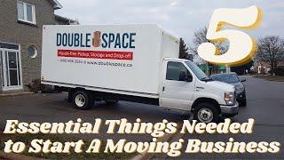 5 ESSENTIAL Things Needed to Start a MOVING Business