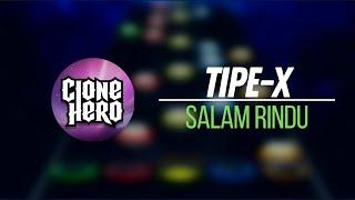 Tipe X - Salam Rindu | Clone Hero Indonesia