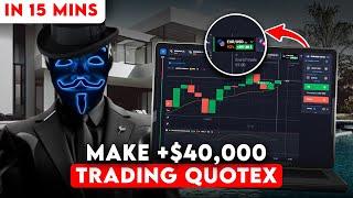 MAKE +$40,000 TRADING QUOTEX LIVE IN 15 MIN|NO LOSS BINARY OPTIONS TRADING STRATEGY TUTORIAL 2024