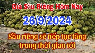 DURIAN PRICE TODAY 9/26 IS FORECASTED TO CONTINUE TO INCREASE