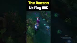 The Reason We Play ADC - League of Legends #shorts