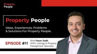 Property People #11 Hasan Sadik - HMO, Lettings & Property Management Specialist In Kent