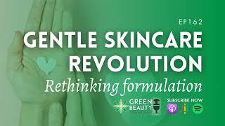 EP162. The gentle skincare revolution