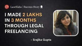 As a Fresh Graduate, I Made 2 Lakhs in 3 Months Through Legal Freelancing | Success Story | LawSikho