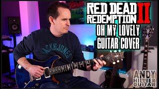 Red Dead Redemption 2 Oh My Lovely Guitar Cover by Andy Hillier