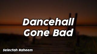 Dancehall Gone Bad - Selectah Raheem