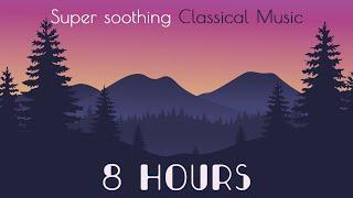 8 Hours Super Soothing Classical Music for babies - Mozart, Schubert, Bach, Beethoven...