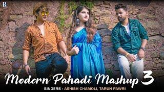 Modern Pahadi Mashup 3 - Cover by || Ashish Chamoli || Tarun Pawri || 2019