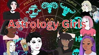 MOST ANNOYING PEOPLE: Astrology Girls