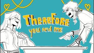 Therefore You and Me || OC animatic