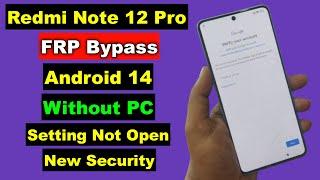 Redmi Note 12 Pro Android 14 FRP Bypass Without PC | Redmi Note 12 Pro FRP Unlock Setting Not Open