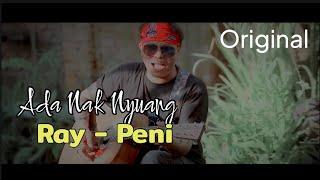 ADA NAK NYUANG - Ray Peni | Keramas Music Project ORIGINAL Video Official #laguviral