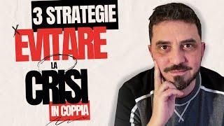 Come gestire i CONFLITTI di COPPIA: 3 Strategie efficaci per evitare crisi profonde