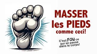 Masser les pieds comme ceci: c'est fou ce qui se passe dans ton corps!