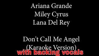 Ariana Grande, Miley Cyrus, Lana Del Rey   Don't Call Me Angel Karaoke Version with backing vocals