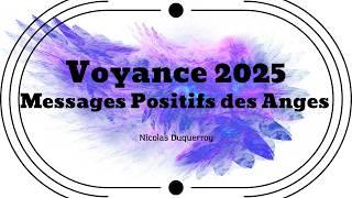 Voyance 2025, Prédictions de Voyance "Messages Positifs des Anges Gardiens"  pour l'année 2025 🫶