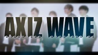 AXIZ WAVE 始動。