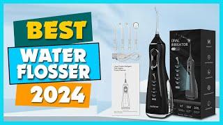 Best Water Flosser Of 2024-Only 5 You Should Consider Today