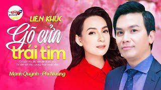 Gõ Cửa Trái Tim - Phi Nhung, Mạnh Quỳnh | LK Nhạc Vàng Xưa Nghe Mà Nhớ Mãi