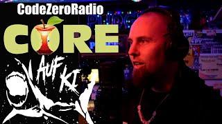 Auf Ki on Code Zero Radio's "Core"