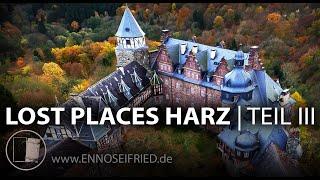 Lost Places Harz III - Verlassene Orte abseits der Harzer Sehenswürdigkeiten