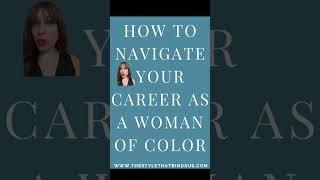 HOW TO NAVIGATE YOUR CAREER AS A WOMAN OF COLOR #careeradvice #careerguidance #careertips #careers