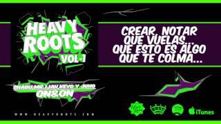 HEAVY ROOTS - ON AND ON CON JUHO, IJAH, KEYO Y SHABU