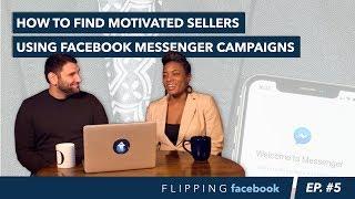 How To Find Motivated Sellers Using Facebook Messenger Campaigns