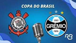  Corinthians x Grêmio - Copa do Brasil - 31/07/2024 - Rogério Assis e Alexandre Praetzel