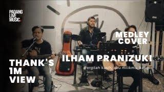 Pergilah Kasih, Aku Milikmu, Kangen - Ilham Pranizuki, Pramoedya Erman, Geovani Erman (Medley Cover)