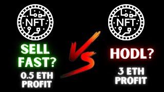 SHOULD YOU SELL YOUR NFT FAST OR HOLD FOR POTENTIALLY MORE PROFIT