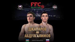 FFC Selection 5 | Джапаров Васиф (Азербайджан) VS Абдулгалимов Абдулвагаб (Россия) | Бой MMA