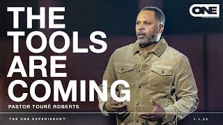 The Tools are Coming - Touré Roberts