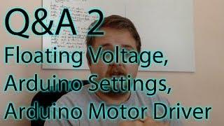 Q&A #2 - Floating Voltages, Motor Drivers, Arduino Settings & Mail Items - LED Display, EEPROM