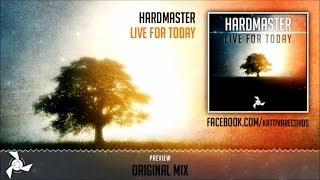 Hardmaster - Live for Today - Official Preview (Kattiva Records)