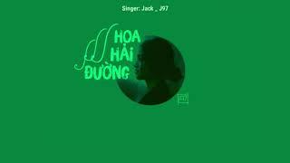 HOA HẢI ĐƯỜNG #HHD - JACK (J97) (MV Lyrics)