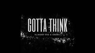 Vlinder Vos & ARENCI - Gotta Think