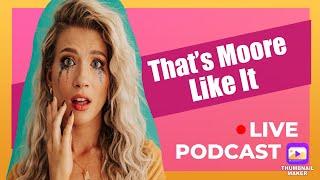 Reformed "Not-Like-Other-Girls" & Hot Takes w/Monica Moore Smith || That's Moore Like It Podcast ||